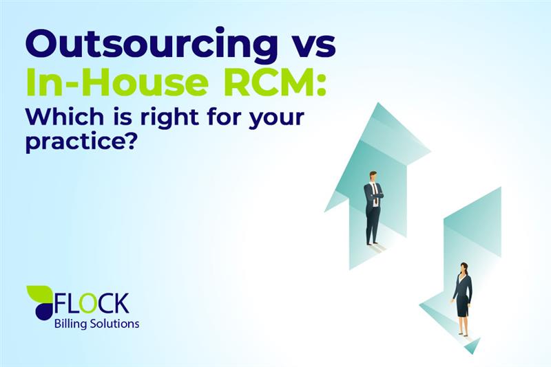 Outsourcing vs In-House RCM: Cost, ROI & Best Choice for Practices