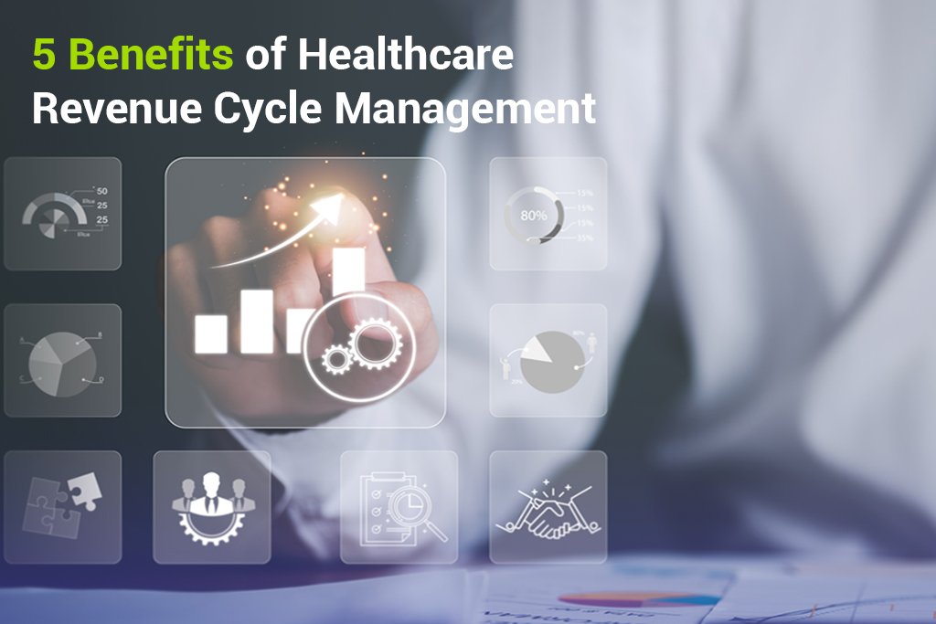 5 Benefits of Healthcare Revenue Cycle Management Services 2025